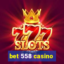 bet 558 casino
